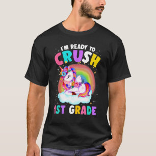 I m Ready To Crush 1st Grade Cute Unicorn Back To T-Shirt