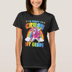 I m Ready To Crush 1st Grade Unicorn Back To Schoo T-Shirt