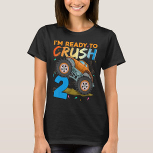 I m Ready To Crush 2 Monster Truck 2nd Birthday Bo T-Shirt
