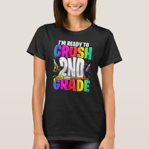 I m Ready To Crush 2nd Grade Back To School Kit Gi T-Shirt