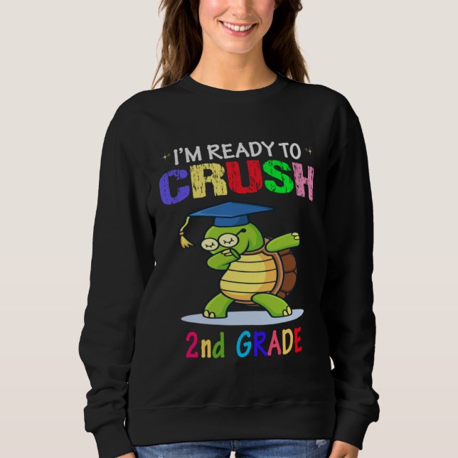 I m Ready To Crush 2nd grade Dabbing turtle Girls  Sweatshirt (Front)