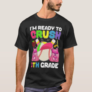 I m Ready to Crush 3rd Grade Baseball Fan Back To T-Shirt