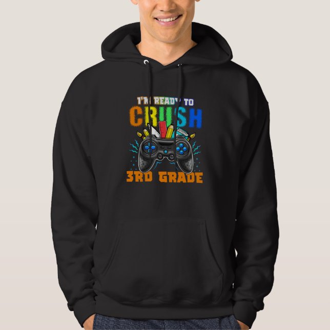 I m Ready to Crush 3rd Grade Video Game Homeschool Hoodie (Front)
