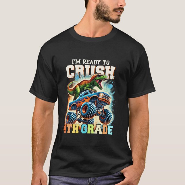 I m Ready To Crush 4th Grade T Rex Dinosaur Monste T-Shirt (Front)