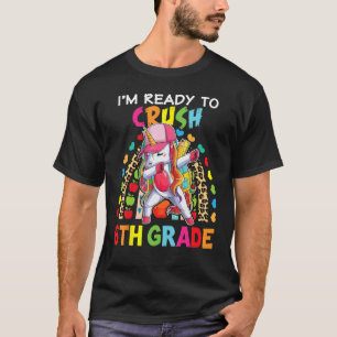 I m Ready To Crush 6th Grade Dabbing Unicorn Back  T-Shirt