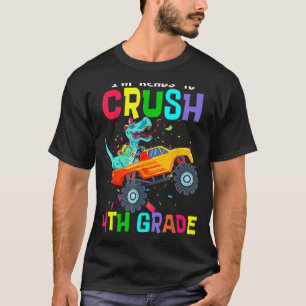 I m Ready To Crush Fourth Grade Monster Truck Dino T-Shirt