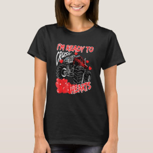 I M Ready To Crush Hearts  Monster Truck Valentine T-Shirt