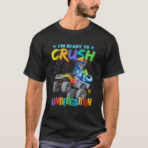 I m Ready To Crush Kindergarten Dinosaur Back To S T-Shirt