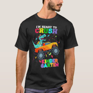 I m Ready To Crush Kindergarten Dinosaur Back To S T-Shirt