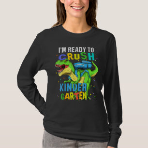 I m Ready To Crush Kindergarten Dinosaur Kids Back T-Shirt