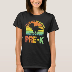 I m Ready To Crush Pre K Rex Dinosaur Back To Scho T-Shirt
