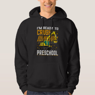 I m Ready To Crush Preschool Construction Vehicle  Hoodie