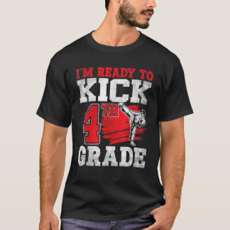 I m Ready To Kick 4th Grade Karate Back To School T-Shirt