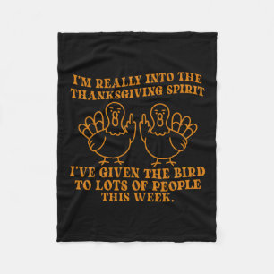 I’m Really Into The Thanksgiving Spirit I’ve Given Fleece Blanket