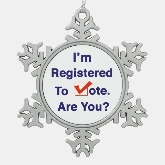 I’m Registered to Vote 2026 Snowflake Pewter Christmas Ornament (Front)