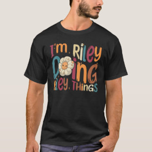 I m Riley Doing Riley Things  Groovy Retro Riley T-Shirt