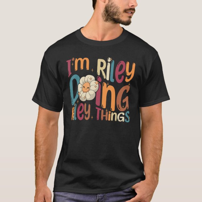 I m Riley Doing Riley Things  Groovy Retro Riley T-Shirt (Front)