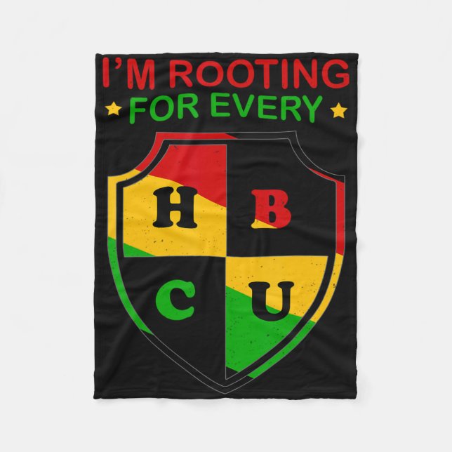 I’m Rooting For Every Hbcu Historically Black Coll Fleece Blanket (Front)