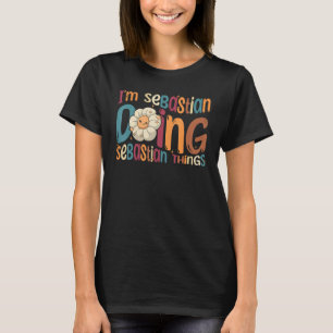 I m Sebastian Doing Sebastian Things Groovy Retro T-Shirt