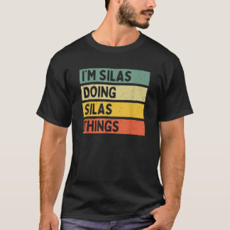 I m Silas Doing Silas Things Funny Personalised Qu T-Shirt