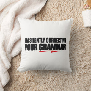I’m Silently Correcting Your Grammar Cushion