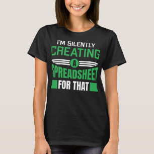 I’m Silently Creating A Spreadsheet For That T-Shirt