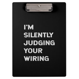 I’m Silently Judging Your Wiring Funny Electrician Clipboard