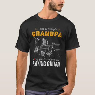 I M Simple Grandpa I Love My Granddaughters & Play T-Shirt