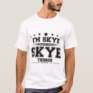 i’m Skye doing Skye things T-Shirt