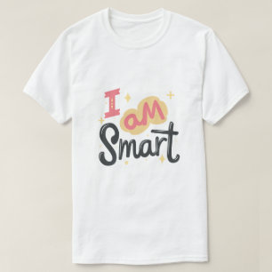 I’m Smart Positive Confidence Typography Design T-Shirt