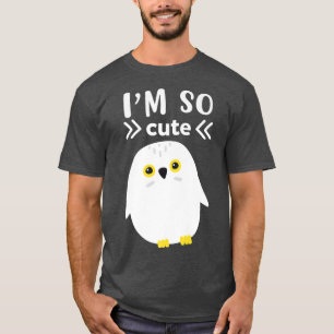 I`m So Cute White Snow Owl  T-Shirt