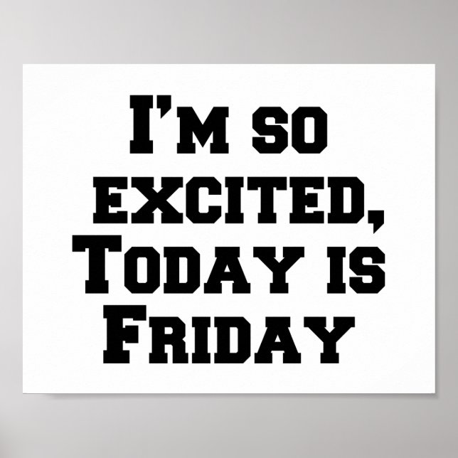 I’m so excited, Today is Friday Poster (Front)