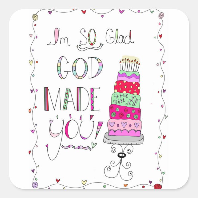 I’m So Glad God Made You Happy Birthday Square Sticker (Front)