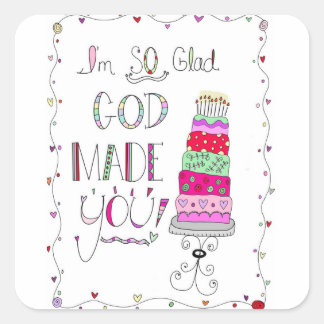 I’m So Glad God Made You Happy Birthday Square Sticker