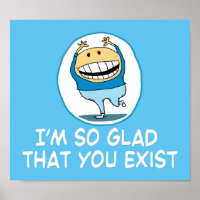 I’m So Glad That You Exist