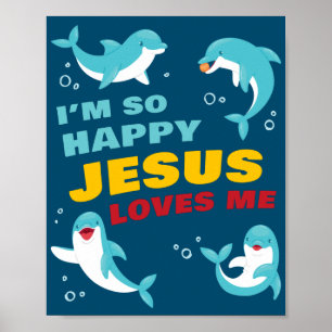 I’m So Happy Jesus Loves Me Kids Dolphin Christian Poster