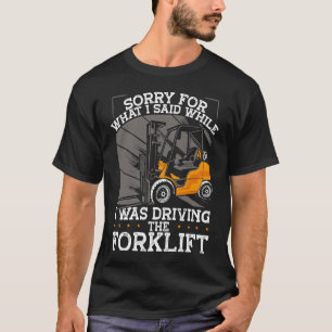 I´m Sorry For What I Said While I Was Driving The T-Shirt