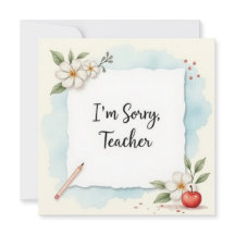 I’m Sorry Teacher Greeting