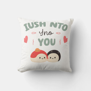 I’m Soy Into You 🍣   Cute Kawaii Sushi Love  Cushion