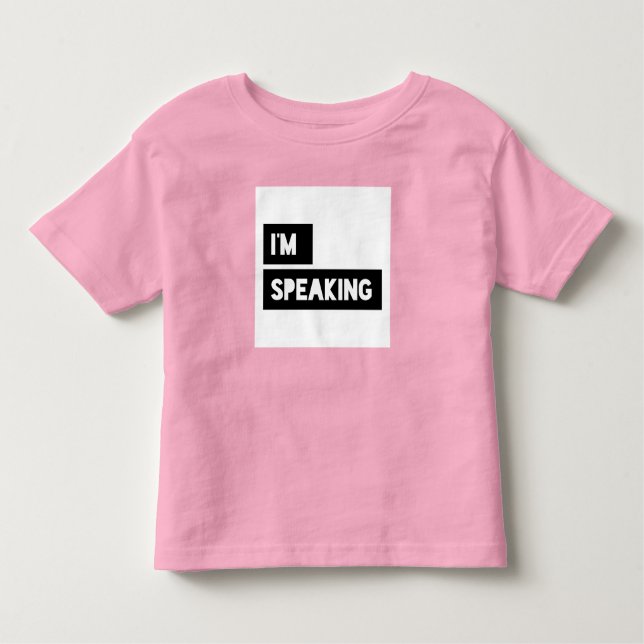 I’m Speaking Kamala Harris Toddler T-Shirt (Front)