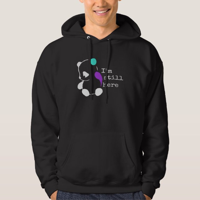 I m Still Here  Semicolon  Suicide Prevention Awar Hoodie (Front)