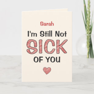 I’m Still Not Sick Of You Funny Modern Sarcastic Card