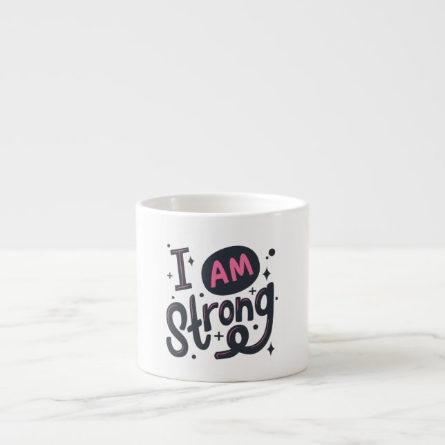 I’m Strong Motivational Typography Design Espresso Cup (Front)