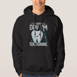I m Suctioning  Dentist Dental Orthodontist Graphi Hoodie