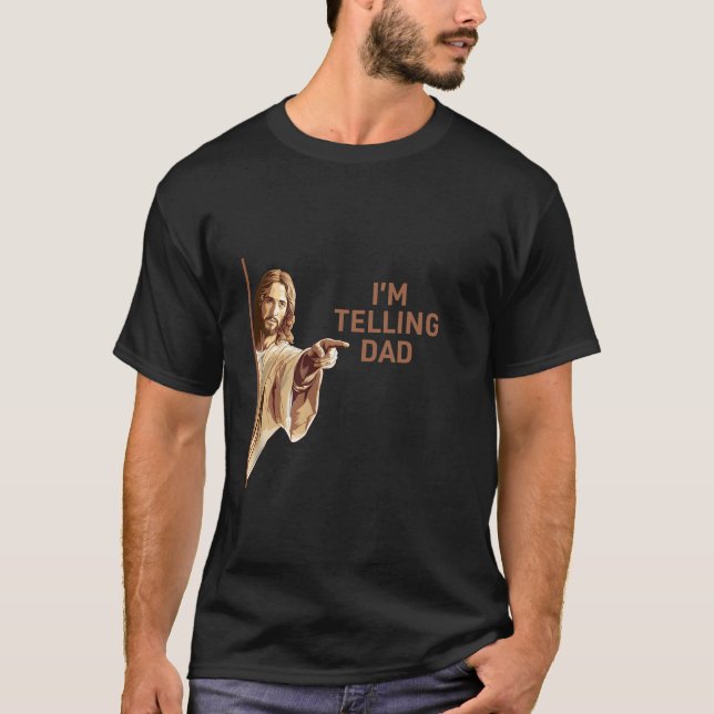 I m Telling Dad T-Shirt (Front)