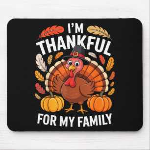 I’m Thankful For My Family Cute Turkey Thanksgivin Mouse Pad