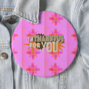 I’m Thankful for You: A Heartfelt Expression  6 Cm Round Badge