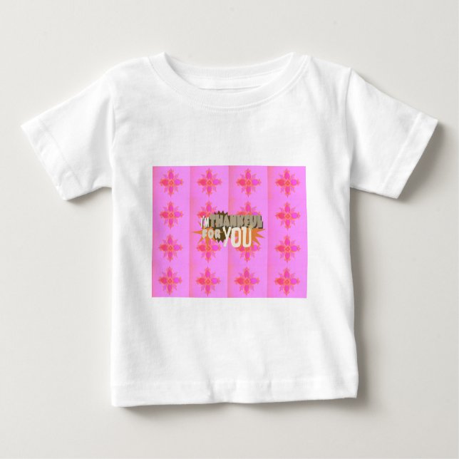 I’m Thankful for You: A Heartfelt Expression  Baby T-Shirt (Front)