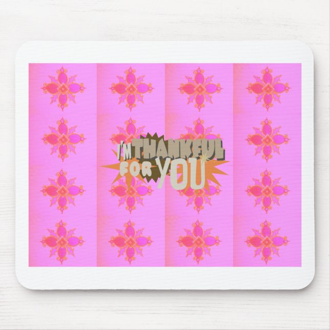 I’m Thankful for You: A Heartfelt Expression  Mouse Pad (Front)