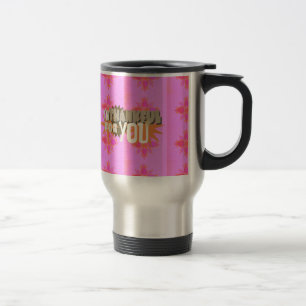 I’m Thankful for You: A Heartfelt Expression  Travel Mug